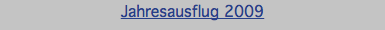 Jahresausflug 2009
