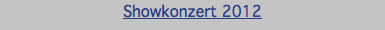 Showkonzert 2012
