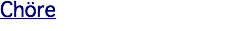 Chöre