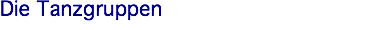 Die Tanzgruppen