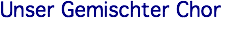 Unser Gemischter Chor