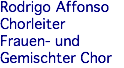 Rodrigo Affonso Chorleiter Frauen- und Gemischter Chor