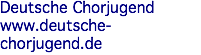 Deutsche Chorjugend www.deutsche-chorjugend.de